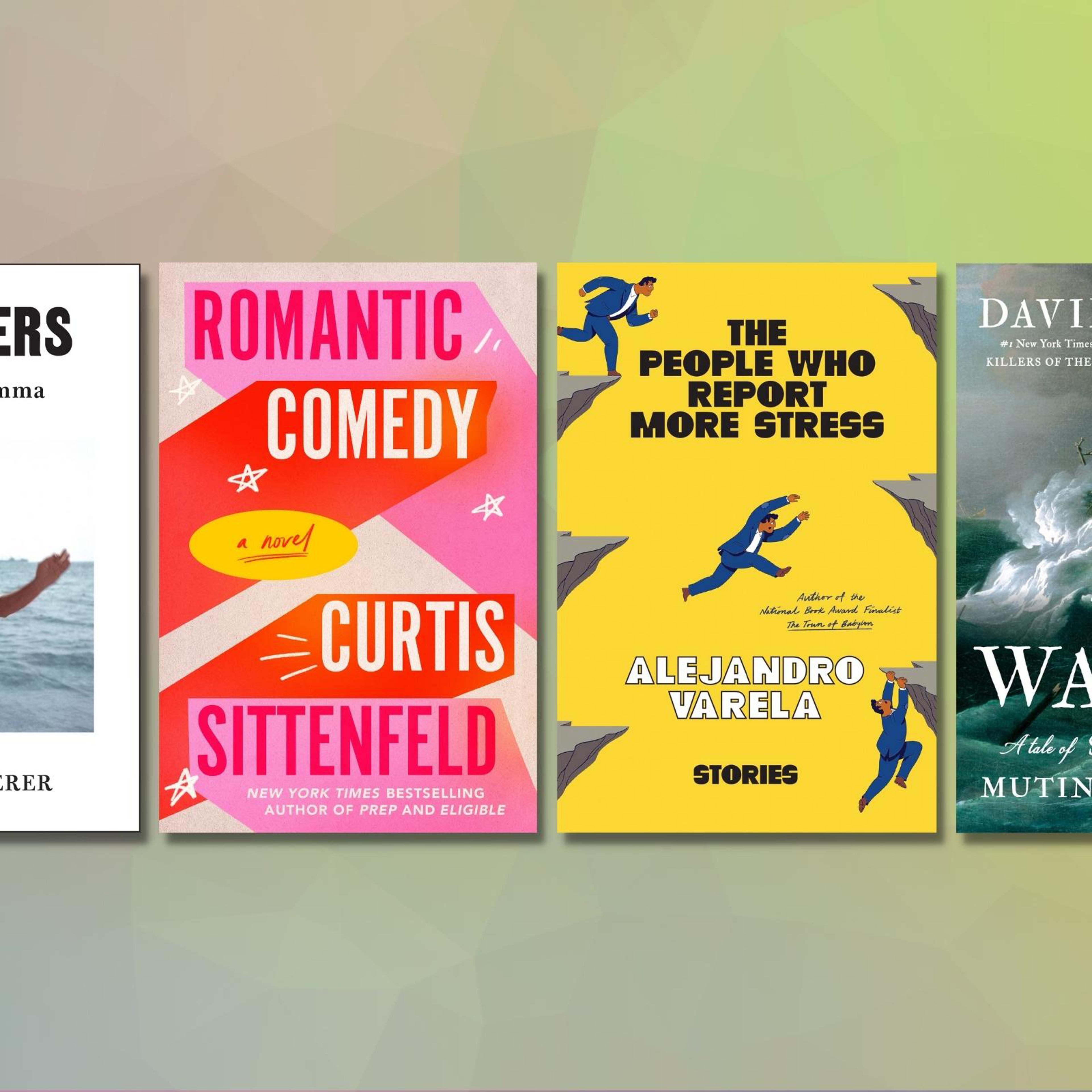 From Curtis Sittenfeld's 'Romantic Comedy' to David Grann's 'The Wager,' these are the best new books to read this month.