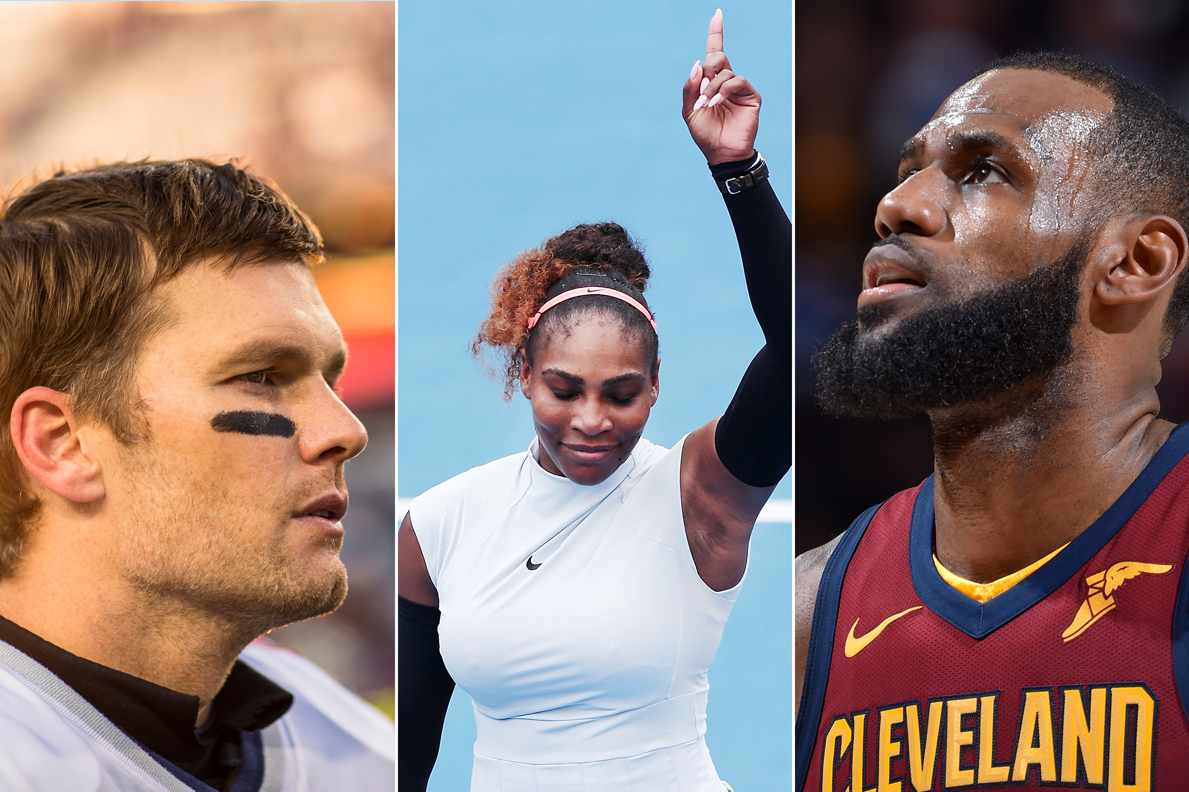 Tom Brady, Serena Williams and Lebron James. 