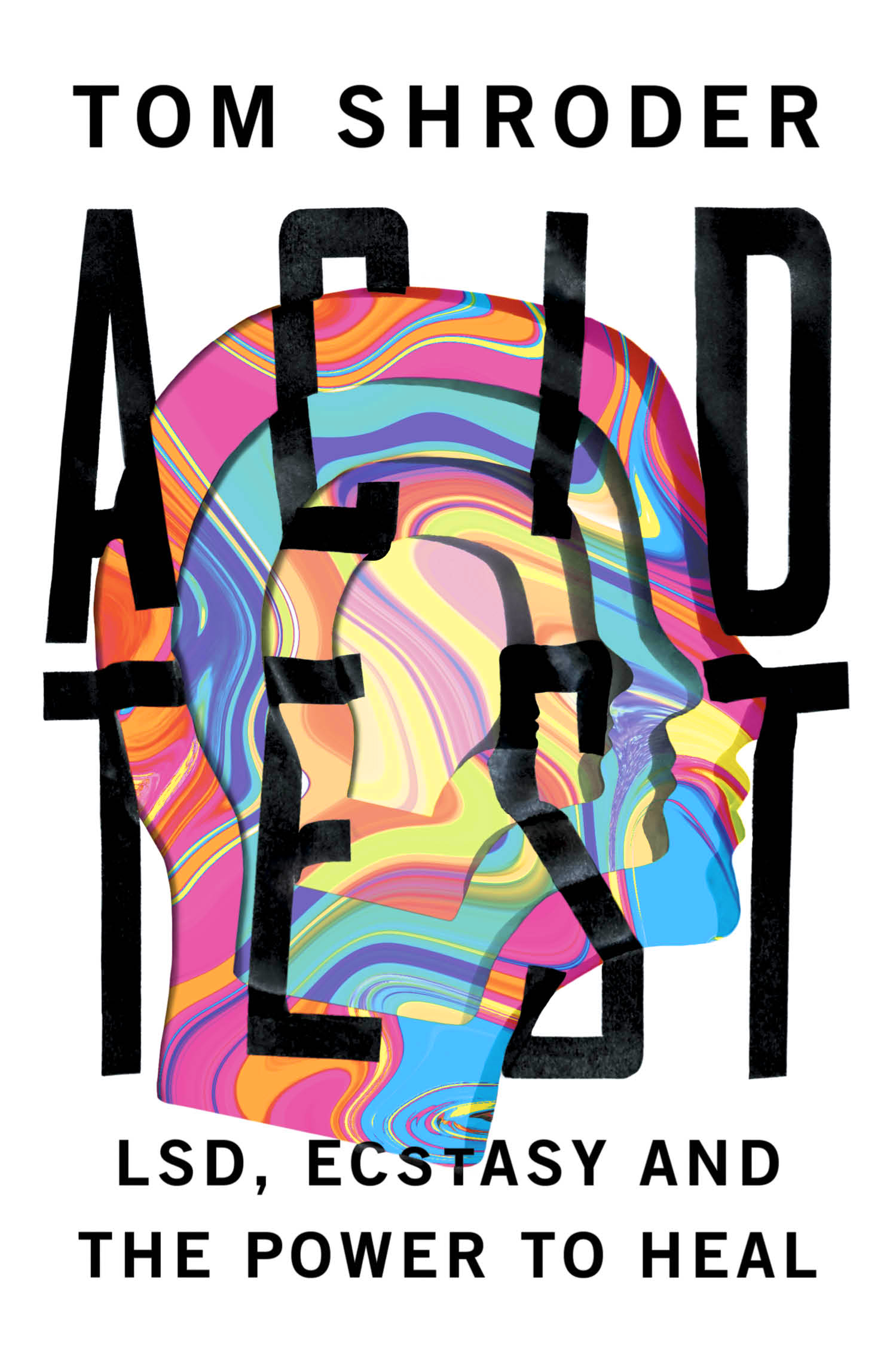 Acid Test: LSD, Ecstasy and the Power to Heal