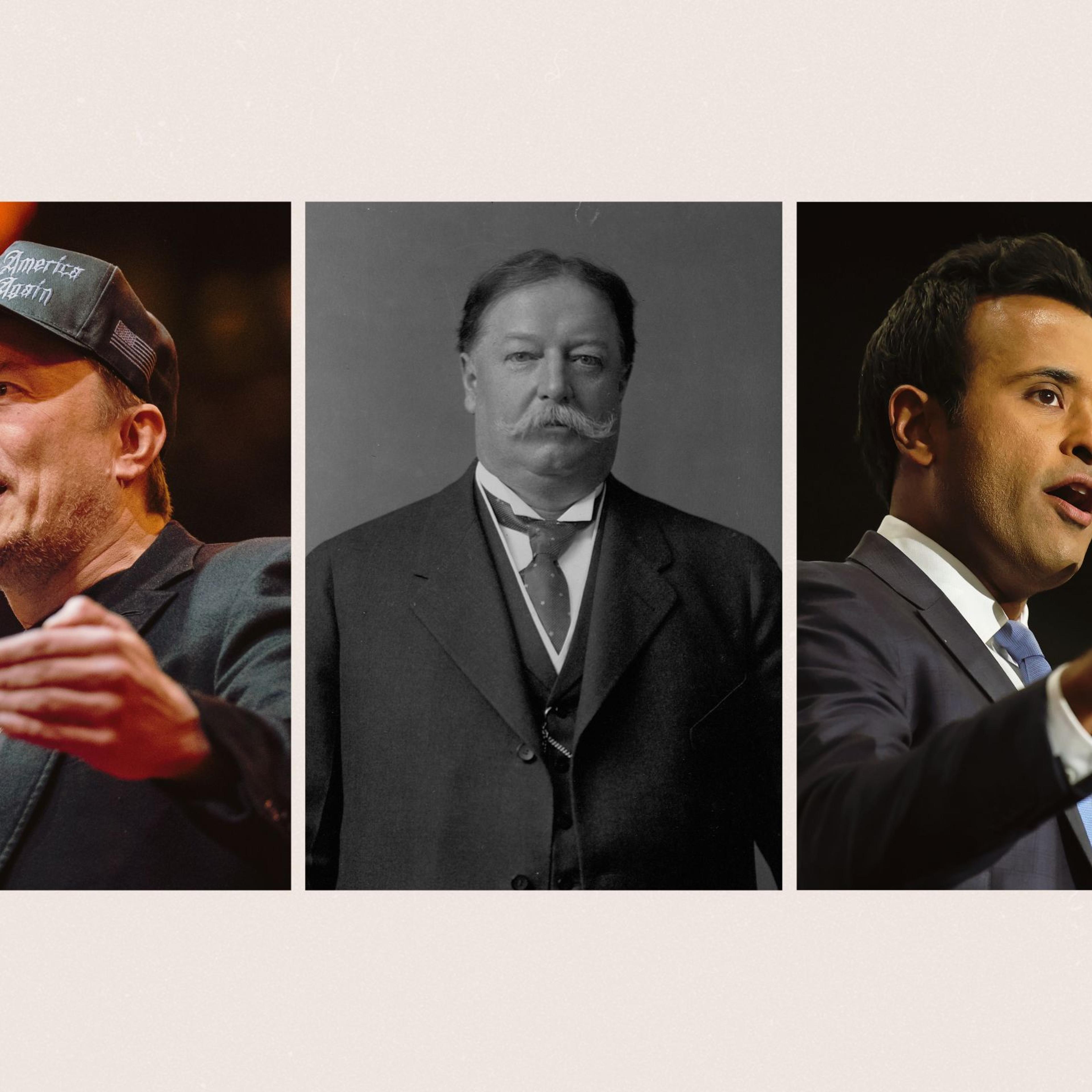 Elon Musk, William Howard Taft and Vivek Ramaswamy