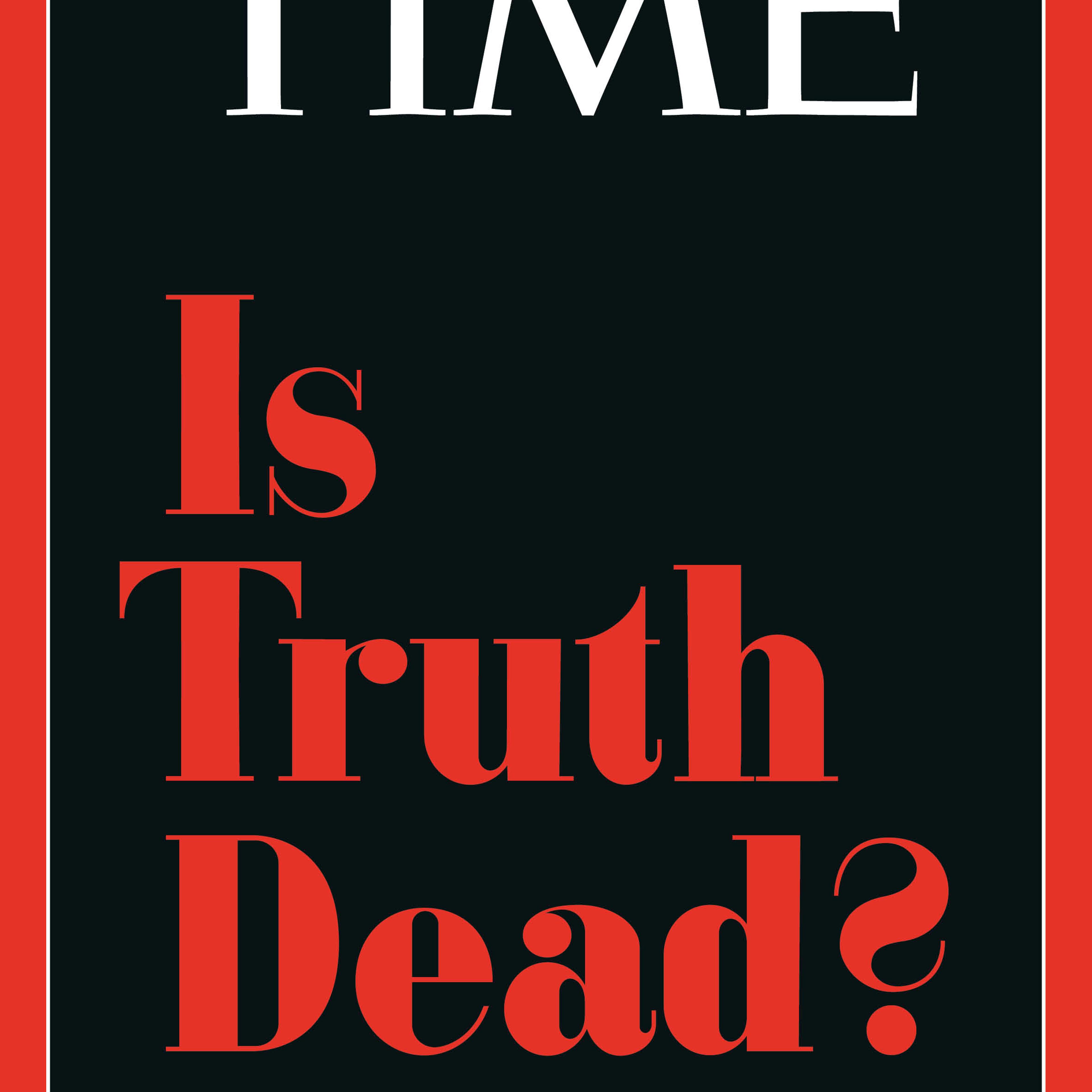 Is Truth Dead? Time Magazine cover