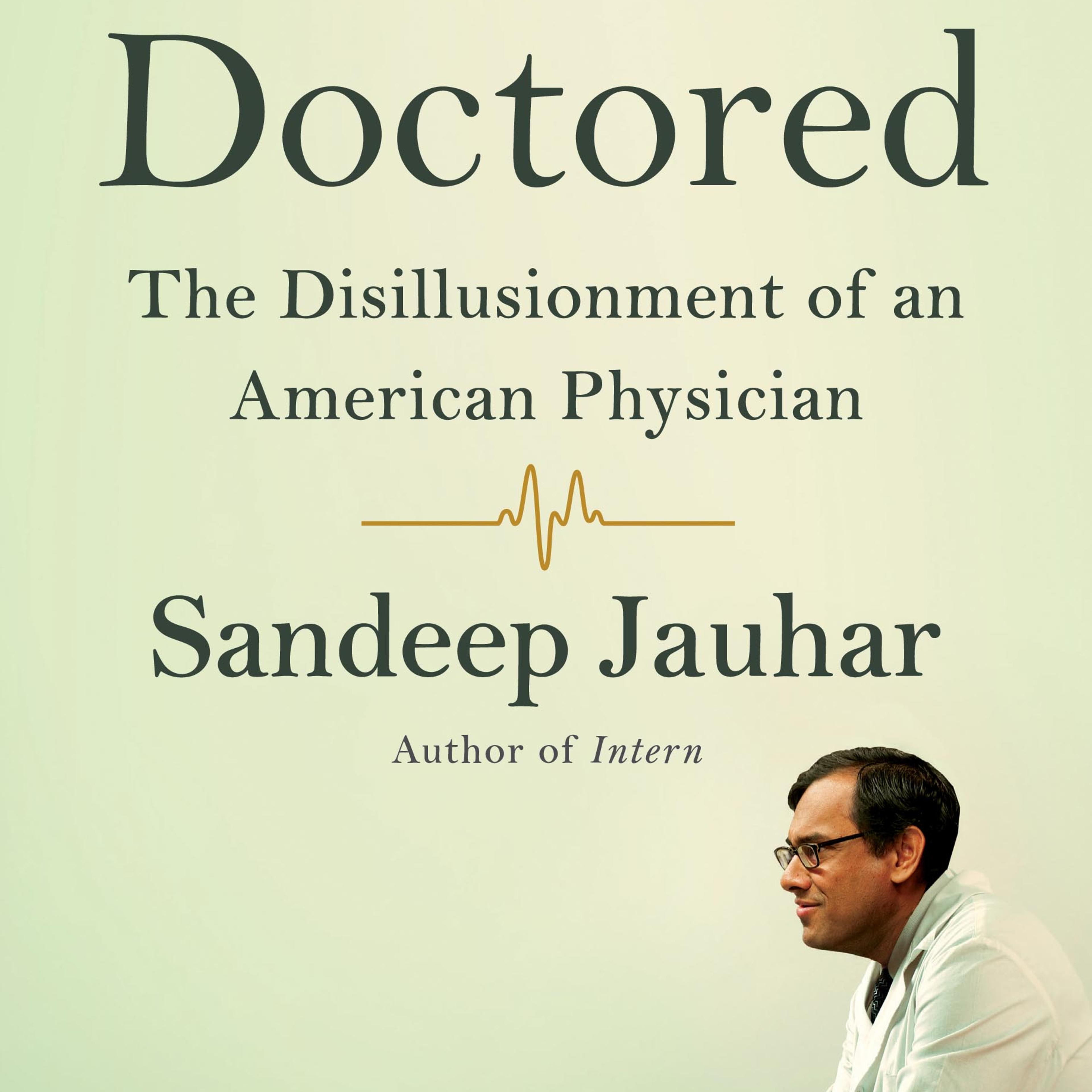 Doctored, by Sandeep Jauhar