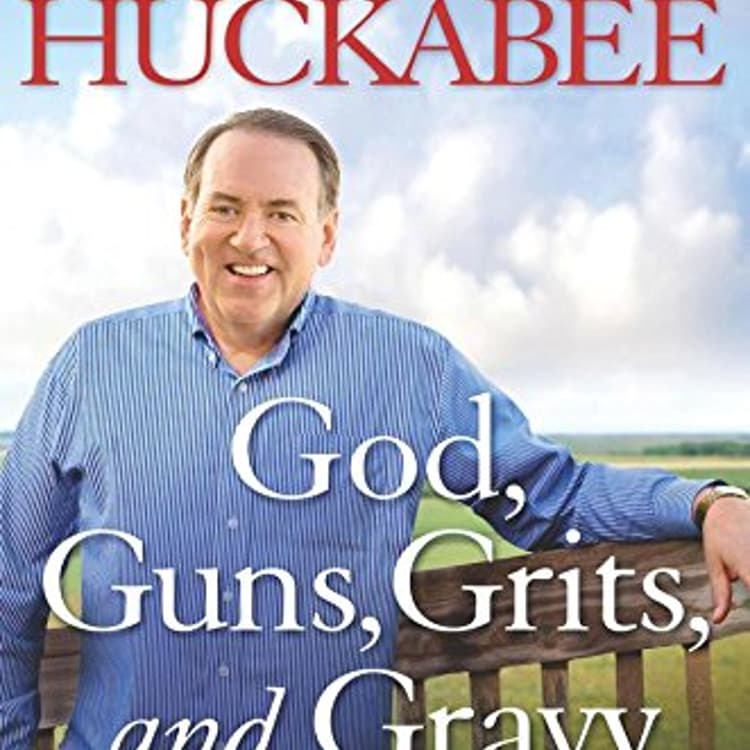 Mike Huckabee God Guns Grits Gravy memoir