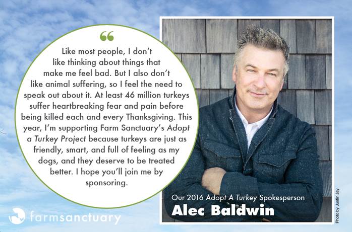 Alec Baldwin is this year's spokesperson for the Adopt-a-Turkey Project from Farm Sanctuary.