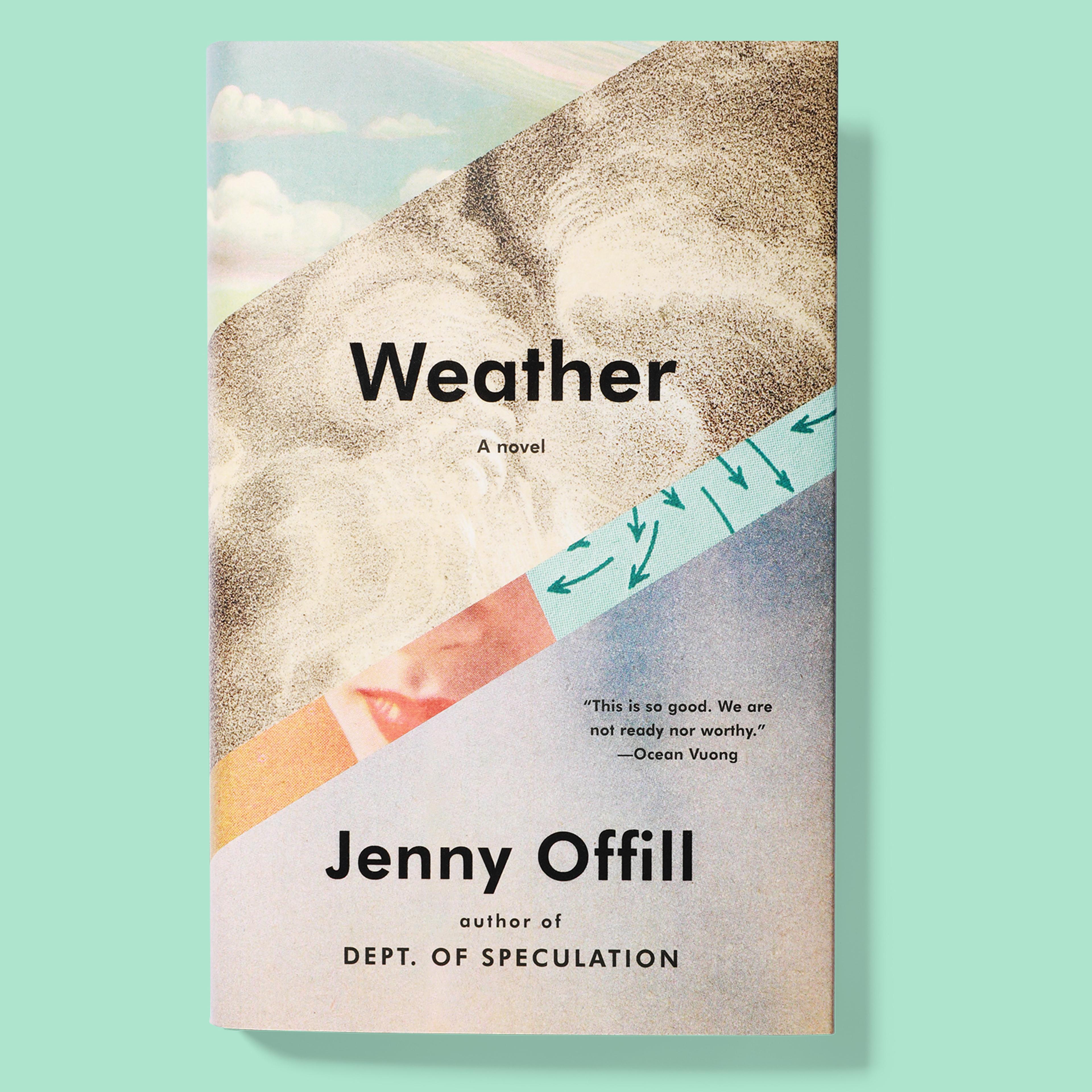 Weather is Offill’s third novel, after Dept. of Speculation and Last Things