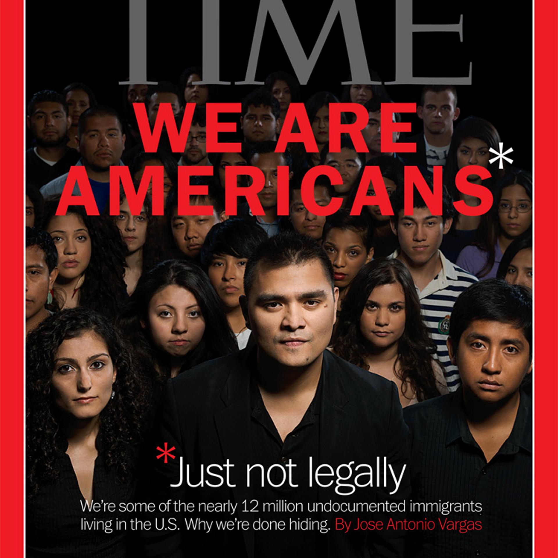 The June 25, 2012 cover of TIME Magazine. Gian Paul Lozza photographed journalist Jose Antonio Vargas and 35 other undocumented immigrants.