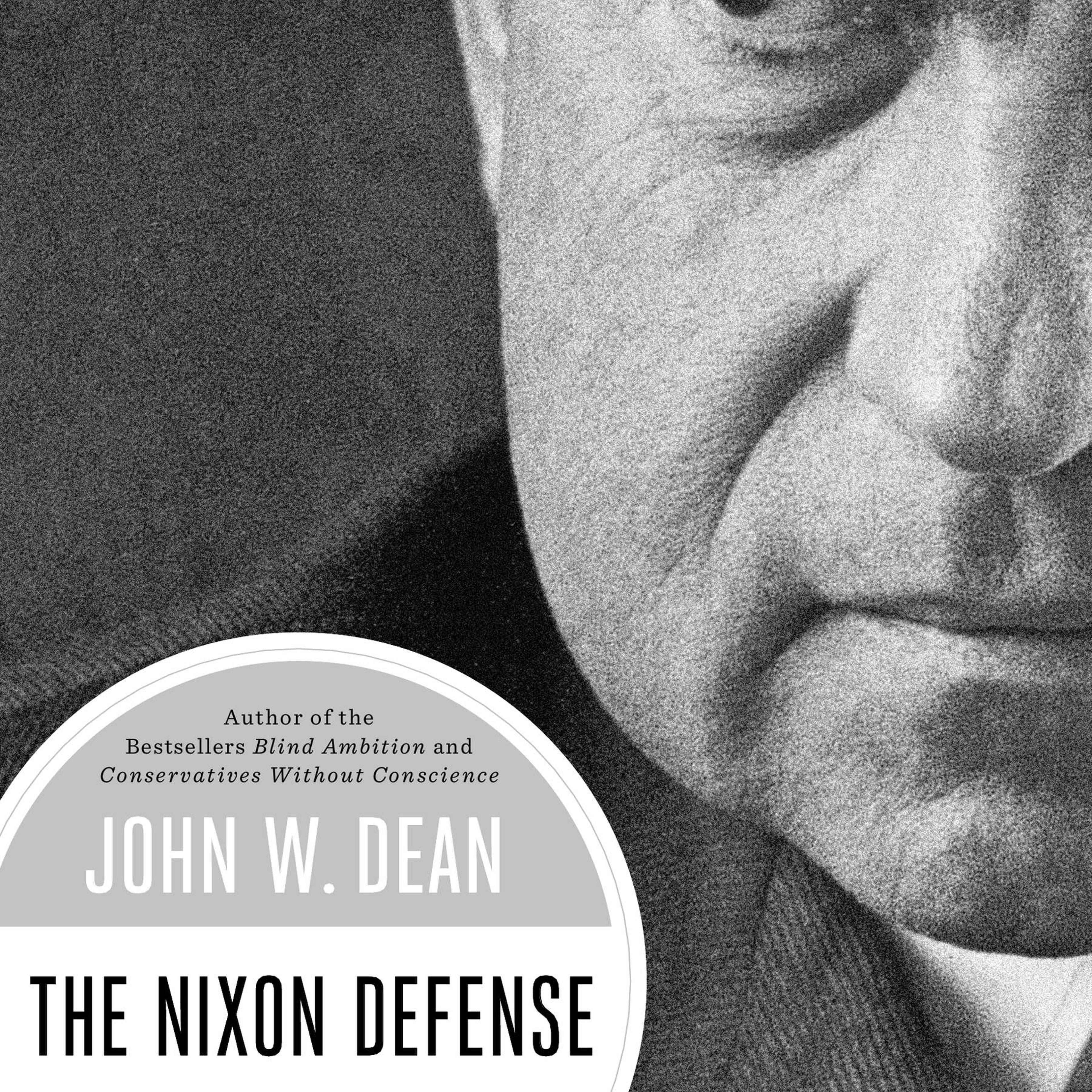 The Nixon Defense: What He Knew and When He Knew It