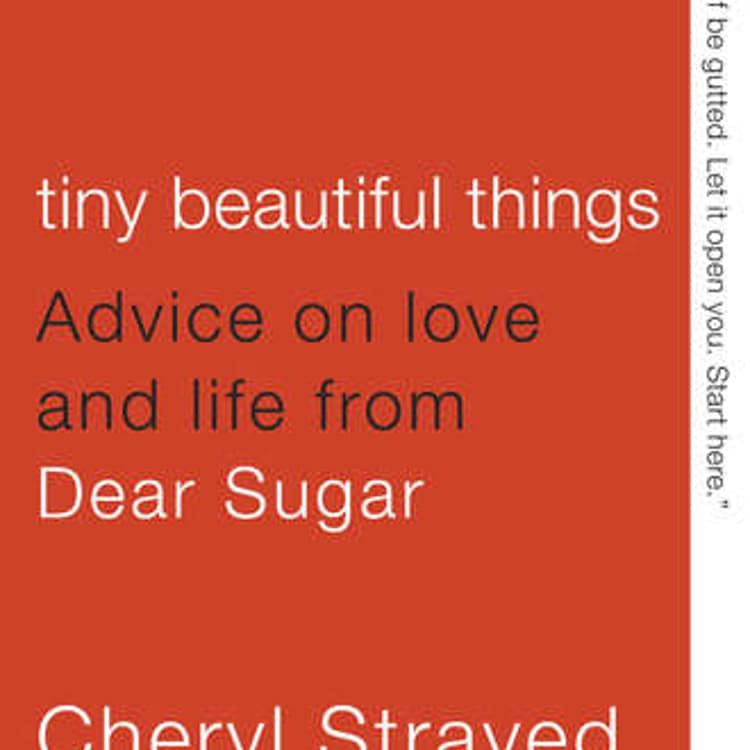 Tiny Beautiful Things by Cheryl Strayed