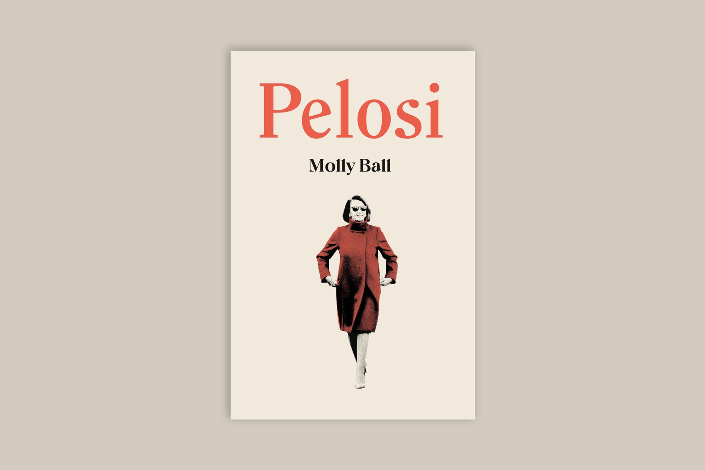 PELOSI, by Molly Ball. Published by Henry Holt and Company May 5th 2020
