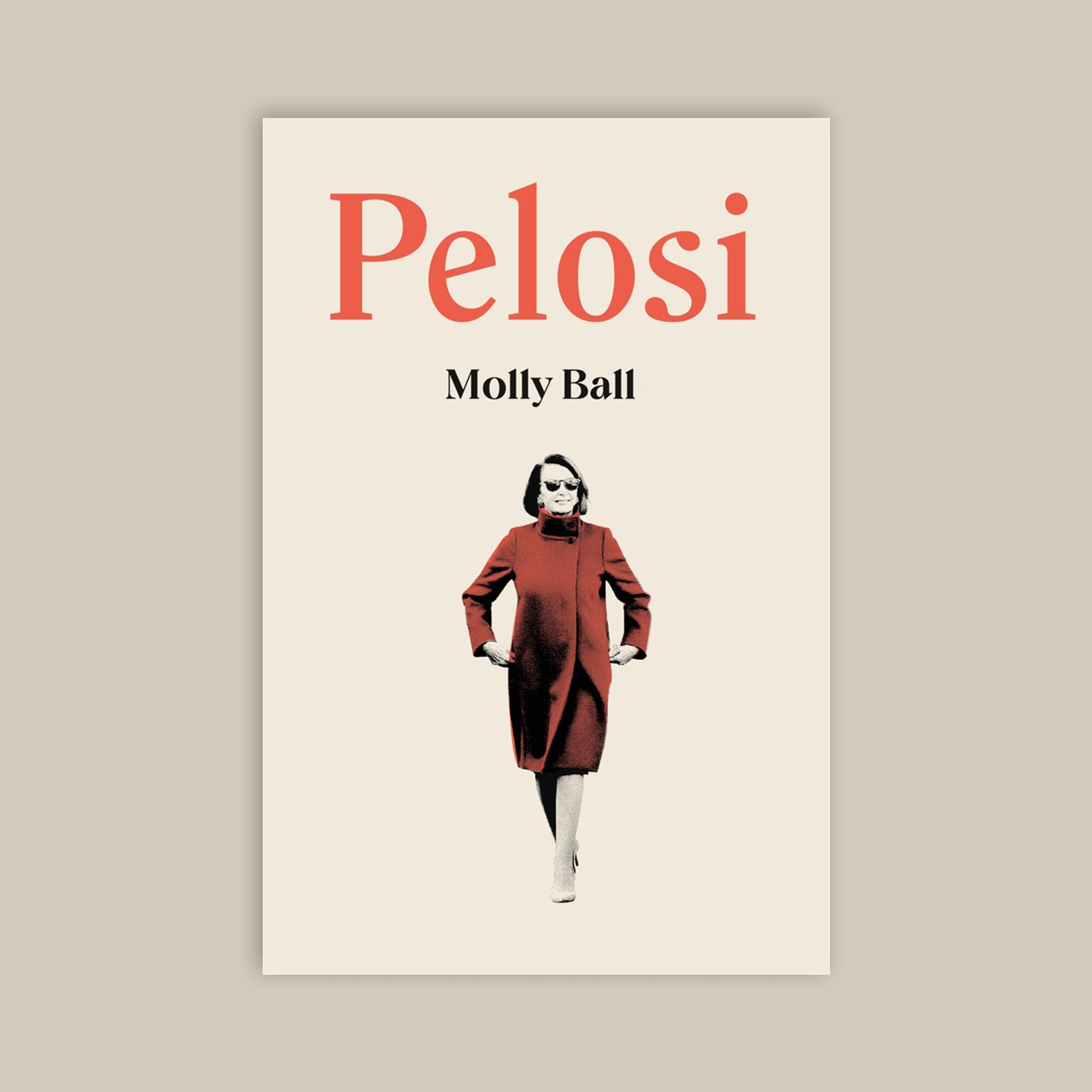 PELOSI, by Molly Ball. Published by Henry Holt and Company May 5th 2020
