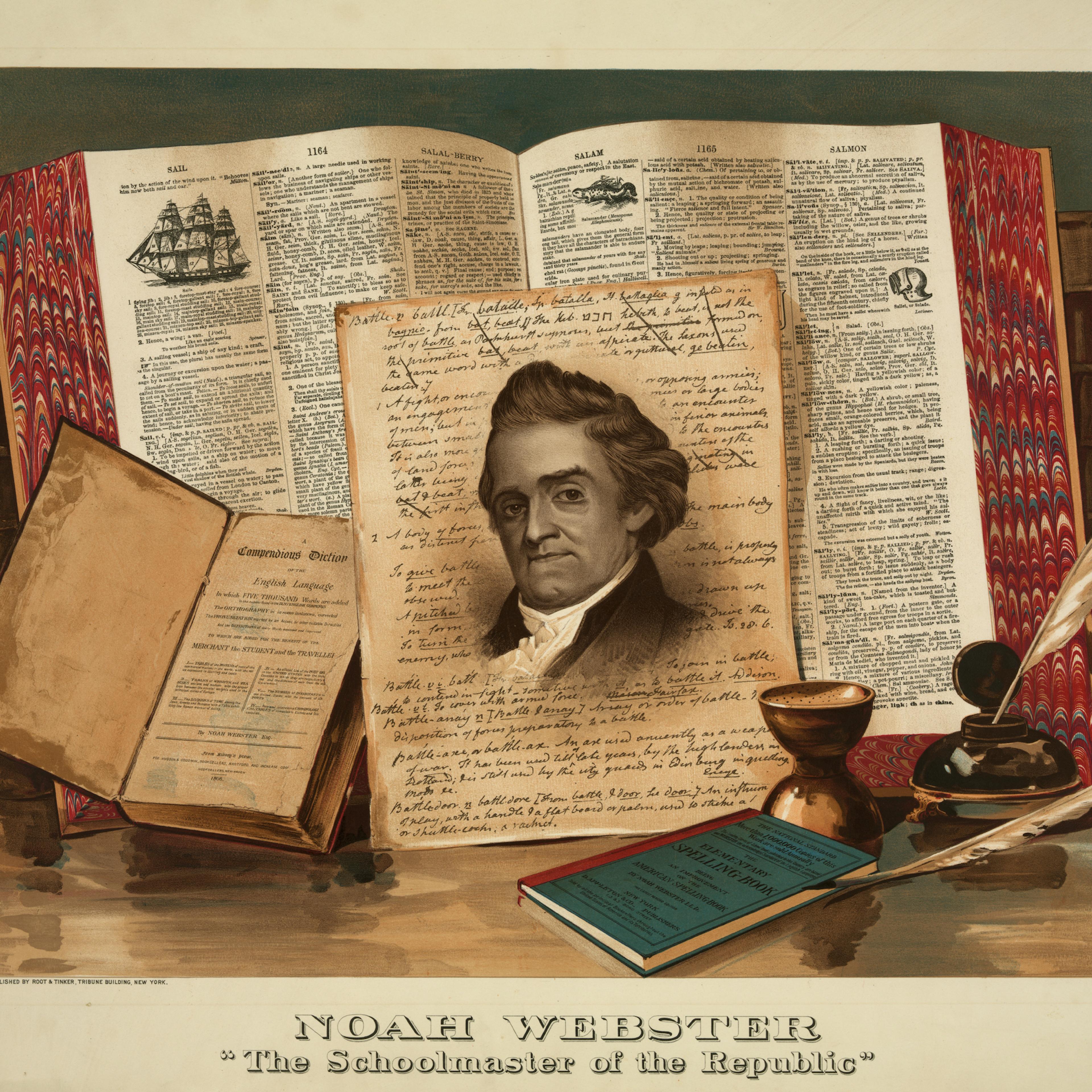 Noah Webster - Schoolmaster of the Republic